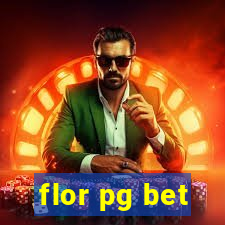 flor pg bet